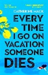 Catherine Mack, Mack Catherine - Every Time I Go on Vacation, Someone Dies