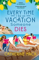 Catherine Mack, Mack Catherine - Every Time I Go On Vacation, Someone Dies