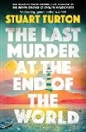 Stuart Turton - The Last Murder at the End of the World