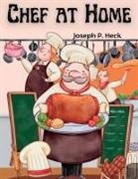 Joseph P. Heck - Chef at Home