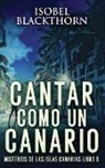 Isobel Blackthorn - Cantar como un Canario