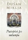 Du¿an Miklja - Putopisi po se¿anju