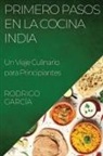 Rodrigo García - Primero Pasos en la Cocina India