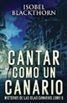 Isobel Blackthorn - Cantar como un Canario
