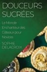 Sophie Delacroix - Douceurs Sucrées