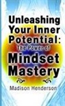 Madison Henderson - Unleashing Your Inner Potential