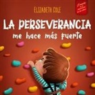 Elizabeth Cole - La perseverancia me hace más fuerte