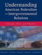Neena Banerjee, Daniel Baracskay, Carol M. Glen - Understanding American Federalism and Intergovernmental Relations