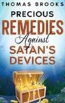 Thomas Brooks - Precious Remedies Against Satan's Devices