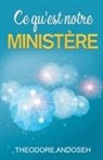 Theodore Andoseh - Ce qu'est notre ministère