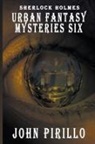 John Pirillo - Sherlock Holmes, Urban Fantasy Mysteries Six