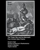 David Bruce - The Trojan War and Its Aftermath