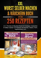 Josef Nürnberger - XXL Wurst selber machen & Räuchern Buch mit über 250 Rezepten