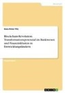 Hans-Peter Pitz - Blockchain-Revolution. Transformationspotenzial im Bankwesen und Finanzinklusion in Entwicklungsländern