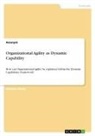 Anonymous - Organizational Agility as Dynamic Capability