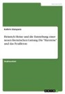 Kathrin Stalujanis - Heinrich Heine und die Entstehung einer neuen literarischen Gattung. Die "Harzreise" und das Feuilleton