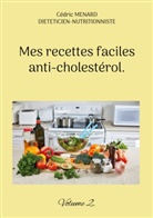 Cédric Menard - Mes recettes faciles anti-cholestérol
