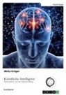 Mirko Krüger - Künstliche Intelligenz. Erkenntnisse aus der Hirnforschung