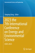 Jianping Yang - 2023 the 7th International Conference on Energy and Environmental Science