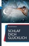 Bernd Friedrich - Schlaf dich glücklich