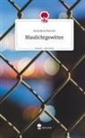 Josephine Panster - Blaulichtgewitter. Life is a Story - story.one