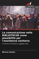 Marcos Santos - La comunicazione nelle BIBLIOTECHE come possibilità per l'assistenza sanitaria