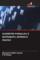 P M Khilar, Meesala Sudhir Kumar - ALGORITMI PARALLELI E DISTRIBUITI: APPROCCI PRATICI
