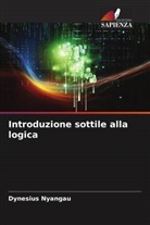 Dynesius Nyangau - Introduzione sottile alla logica