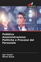 Mikola Bajuk, _gor Gasjuk, ¿Gor Gasjuk - Pubblica Amministrazione: Politiche e Processi del Personale