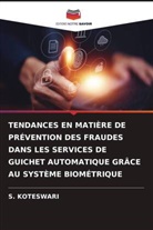S. Koteswari - TENDANCES EN MATIÈRE DE PRÉVENTION DES FRAUDES DANS LES SERVICES DE GUICHET AUTOMATIQUE GRÂCE AU SYSTÈME BIOMÉTRIQUE
