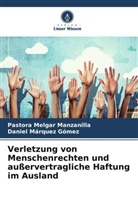 Daniel Márquez Gómez, Pastora Melgar Manzanilla - Verletzung von Menschenrechten und außervertragliche Haftung im Ausland