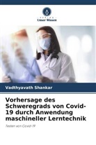 Vadthyavath Shankar - Vorhersage des Schweregrads von Covid-19 durch Anwendung maschineller Lerntechnik