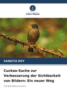 Sangita Roy - Cuckoo-Suche zur Verbesserung der Sichtbarkeit von Bildern: Ein neuer Weg