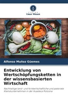Alfonso Muñoz Güemes - Entwicklung von Wertschöpfungsketten in der wissensbasierten Wirtschaft