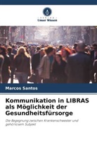Marcos Santos - Kommunikation in LIBRAS als Möglichkeit der Gesundheitsfürsorge