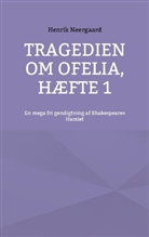 Henrik Neergaard - Tragedien om Ofelia, Hæfte 1