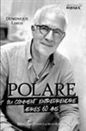 Dominique Large, Yoann Laurent-Rouault - POLARE, ou comment entreprendre après 60 ans