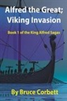 Bruce Corbett - Alfred the Great; Viking Invasion