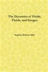 Stephen Winters-Hilt - The Dynamics of Fields, Fluids, and Gauges