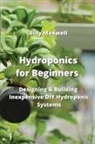 Billy Maxwell - Hydroponics for Beginners