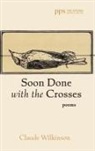 Claude Wilkinson - Soon Done with the Crosses