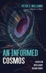 Peter S. Williams - An Informed Cosmos