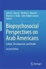 Kristine J. Ajrouch, Florence J. Dallo, Julie Hakim-Larson, Kristine J Ajrouch, Florence J Dallo et al, Sylvia C. Nassar - Biopsychosocial Perspectives on Arab Americans