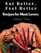 Danielle C. Young - Eat Better, Feel Better