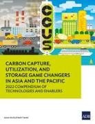 Asian Development Bank - Carbon Capture, Utilization, and Storage Game Changers in Asia and the Pacific