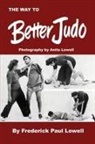 Frederick Paul Lowell - The Way to Better Judo