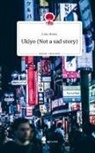 Linn Heinz - Ukiyo (Not a sad story). Life is a Story - story.one