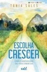 Tânia Sales - Escolha Crescer: Uma caminhada de descobertas
