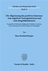 Hans-B Rengier, Hans-Bernhard Rengier - Die Abgrenzung des positiven Interesses vom negativen Vertragsinteresse und vom Integritätsinteresse,