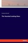 Gratiana Darrell - The Haunted Looking Glass